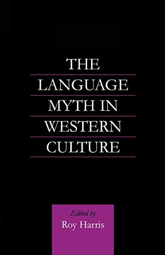 Stock image for The Language Myth in Western Culture (Routledge Advances in Communication and Linguistic Theory) for sale by Chiron Media