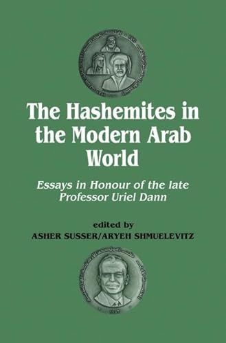 The Hashemites in the Modern Arab World (9780415865289) by Dann, Uriel