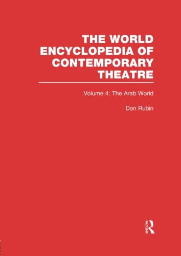 9780415865364: The World Encyclopedia of Contemporary Theatre Volume 4: The Arab World