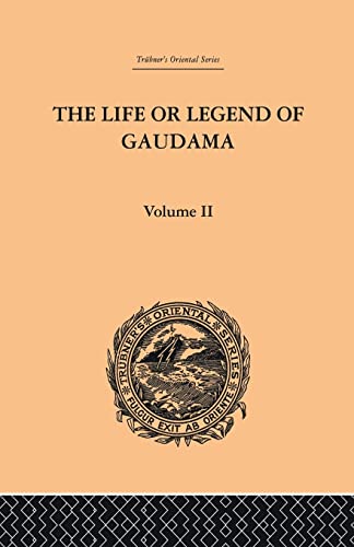 Beispielbild fr The Life or Legend of Gaudama the Buddha of the Burmese: Volume II zum Verkauf von Blackwell's