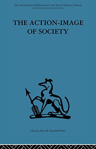 Stock image for The Action-Image of Society on Cultural Politicization for sale by ThriftBooks-Dallas