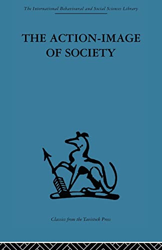 Stock image for The Action-Image of Society on Cultural Politicization for sale by Blackwell's