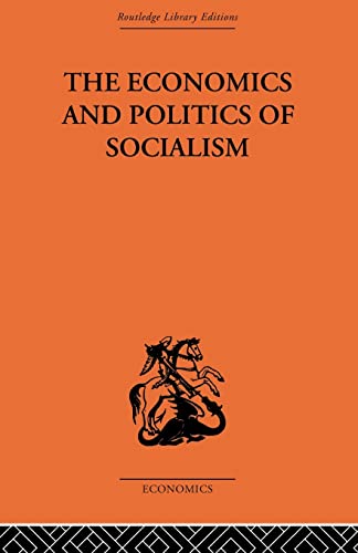 Beispielbild fr The Economics and Politics of Socialism (Economic Systems / Comparative Economics) zum Verkauf von Chiron Media