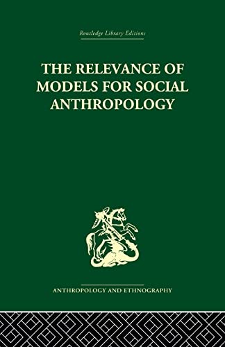 Imagen de archivo de The Relevance of Models for Social Anthropology (Routledge Library Editions) a la venta por Chiron Media