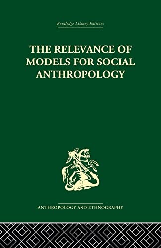 Stock image for The Relevance of Models for Social Anthropology (Routledge Library Editions) for sale by Chiron Media