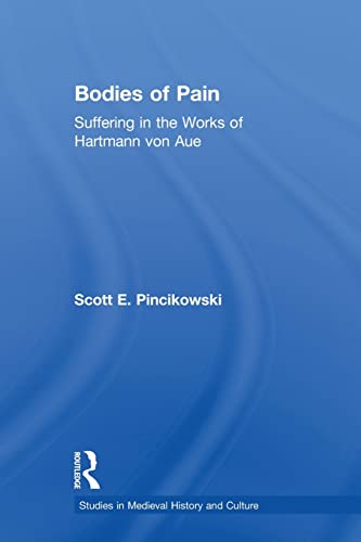 Stock image for Bodies of Pain: Suffering in the Works of Hartmann von Aue for sale by Chiron Media