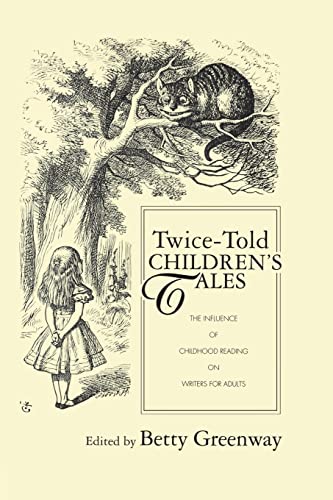 Imagen de archivo de Twice-Told Children's Tales : The Influence of Childhood Reading on Writers for Adults a la venta por Blackwell's