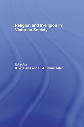Stock image for Religion and Irreligion in Victorian Society: Essays in Honor of R.K. Webb for sale by Blackwell's