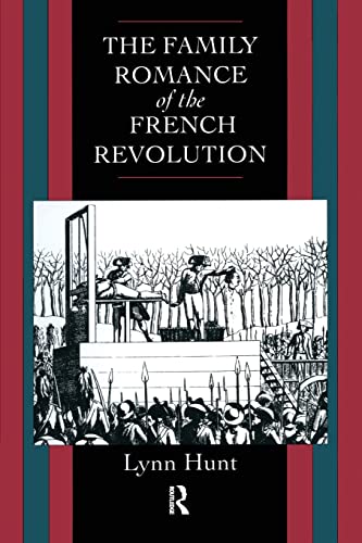 The Family Romance of the French Revolution (9780415867740) by Hunt, Lynn