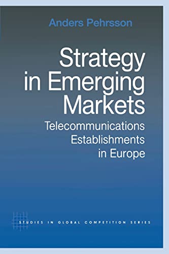 Imagen de archivo de Strategy in Emerging Markets : Telecommunications Establishments in Europe a la venta por Blackwell's