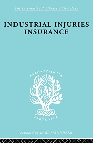 9780415868488: Industrial Injuries Insurance Ils 152 (International Library of Sociology)