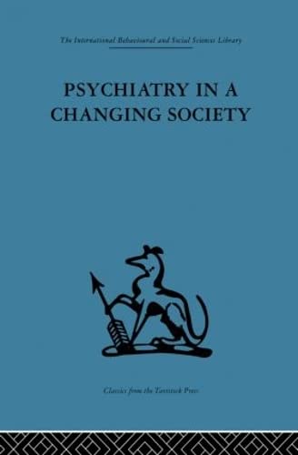Imagen de archivo de Psychiatry in a Changing Society (International Behavioural and Social Science Library) a la venta por Chiron Media
