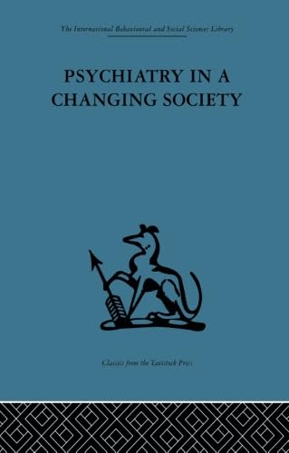 Stock image for Psychiatry in a Changing Society (International Behavioural and Social Science Library) for sale by Chiron Media