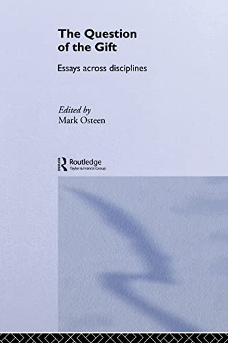 Stock image for The Question of the Gift: Essays Across Disciplines (Routledge Studies in Anthropology) for sale by WorldofBooks