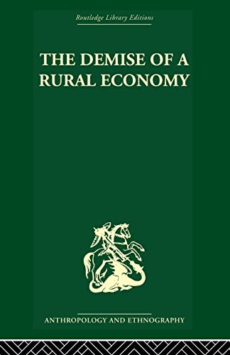 Beispielbild fr The Demise of a Rural Economy: From Subsistence to Capitalism in a Latin American Village zum Verkauf von Blackwell's