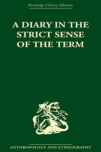 A Diary in the Strict Sense of the Term (Routledge Library Editions) (9780415869300) by Malinowski, Bronislaw