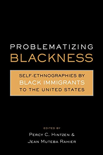 Imagen de archivo de Problematizing Blackness: Self Ethnographies by Black Immigrants to the United States a la venta por Revaluation Books