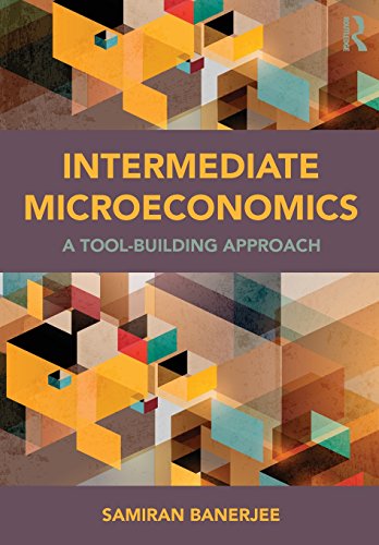 Intermediate Microeconomics: A Tool-Building Approach - Banerjee, Samiran