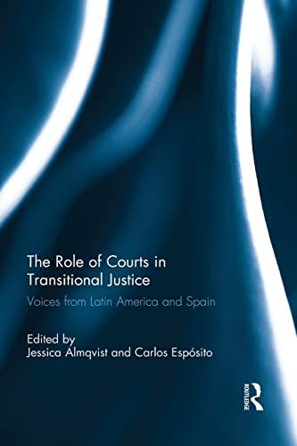 Beispielbild fr The Role of Courts in Transitional Justice: Voices from Latin America and Spain zum Verkauf von Blackwell's