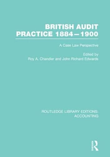 9780415870290: British Audit Practice 1884-1900 (RLE Accounting): A Case Law Perspective (Routledge Library Editions: Accounting)