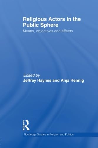 Stock image for Religious Actors in the Public Sphere (Routledge Studies in Religion and Politics) for sale by Phatpocket Limited