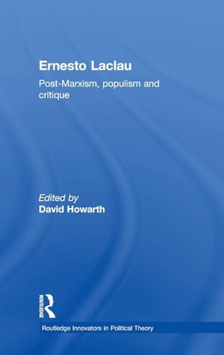 9780415870863: Ernesto Laclau: Post-Marxism, Populism and Critique (Routledge Innovators in Political Theory)