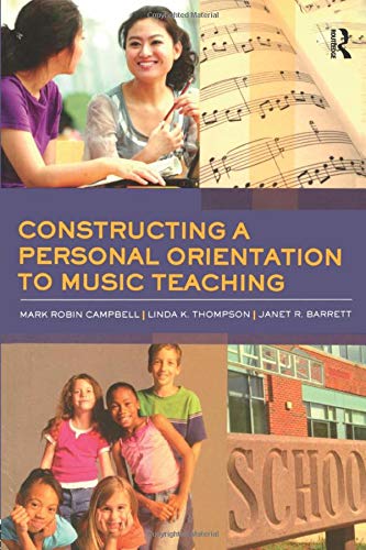 Imagen de archivo de Constructing a Personal Orientation to Music Teaching a la venta por Better World Books