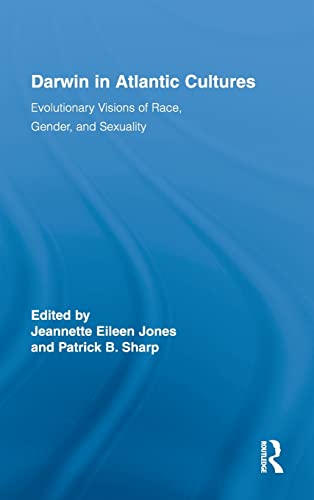 Stock image for Darwin in Atlantic Cultures: Evolutionary Visions of Race, Gender, and Sexuality (Routledge Research in Atlantic Studies) for sale by Greenpine Books
