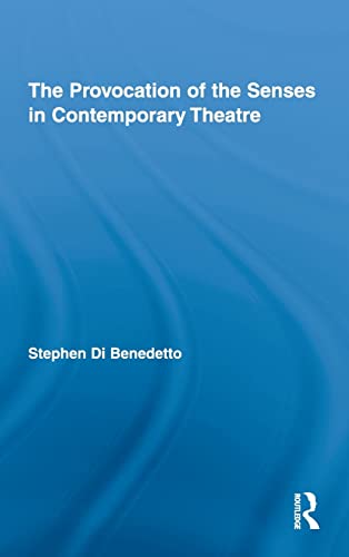 9780415872676: The Provocation of the Senses in Contemporary Theatre: 13 (Routledge Advances in Theatre & Performance Studies)