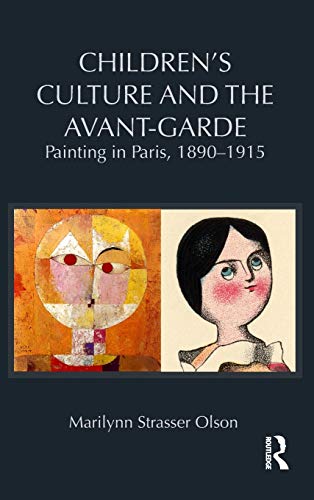 Beispielbild fr Children's Culture and the Avant-Garde: Painting in Paris, 1890-1915 (Children's Literature and Culture) zum Verkauf von Chiron Media