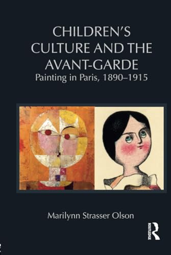 Stock image for Children's Culture and the Avant-Garde: Painting in Paris, 1890-1915 (Children's Literature and Culture) for sale by Chiron Media