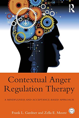 Beispielbild fr Contextual Anger Regulation Therapy: A Mindfulness and Acceptance-Based Approach (Practical Clinical Guidebooks) zum Verkauf von Anybook.com