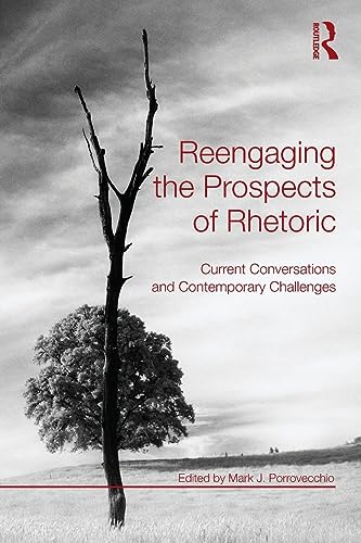 9780415873093: Reengaging the Prospects of Rhetoric: Current Conversations and Contemporary Challenges
