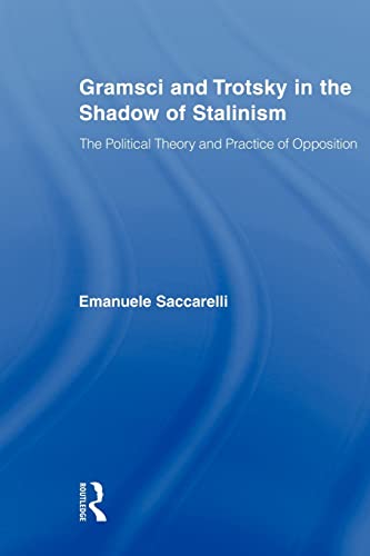 Beispielbild fr Gramsci and Trotsky in the Shadow of Stalinism : The Political Theory and Practice of Opposition zum Verkauf von Blackwell's