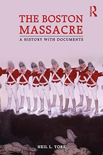 Stock image for The Boston Massacre: A History with Documents for sale by Blackwell's