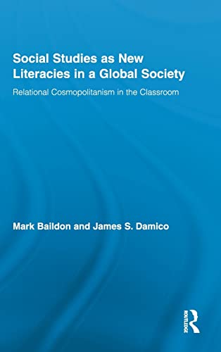 Beispielbild fr Social Studies as New Literacies in a Global Society : Relational Cosmopolitanism in the Classroom zum Verkauf von Better World Books