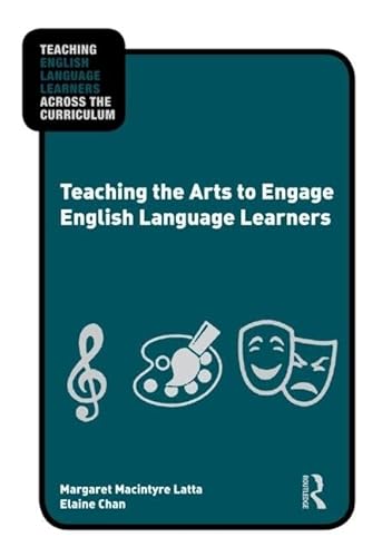 Stock image for Teaching the Arts to Engage English Language Learners (Teaching English Language Learners across the Curriculum) for sale by Half Price Books Inc.