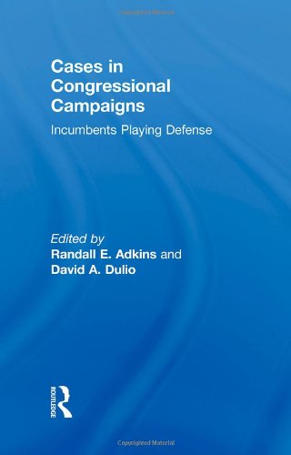 9780415873888: Cases in Congressional Campaigns: Incumbents Playing Defense