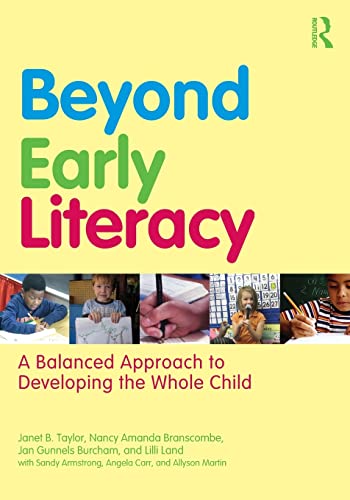 Beispielbild fr Beyond Early Literacy : A Balanced Approach to Developing the Whole Child zum Verkauf von Better World Books