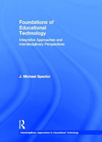 9780415874700: Foundations of Educational Technology: Integrative Approaches and Interdisciplinary Perspectives (Interdisciplinary Approaches to Educational Technology)