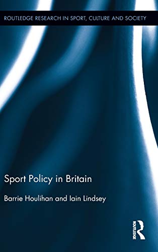 Beispielbild fr Sport Policy in Britain (Routledge Research in Sport, Culture and Society) zum Verkauf von Chiron Media