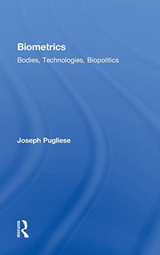 Stock image for Biometrics: Bodies, Technologies, Biopolitics (Routledge Studies in Science, Technology and Society) for sale by Chiron Media