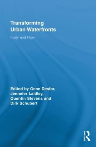 9780415874939: Transforming Urban Waterfronts: Fixity and Flow (Routledge Advances in Geography)