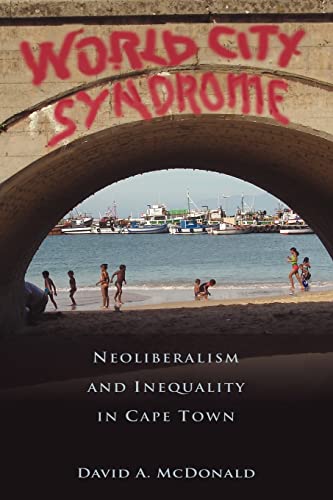 Beispielbild fr World City Syndrome : Neoliberalism and Inequality in Cape Town zum Verkauf von Blackwell's