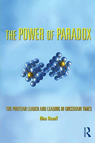 Stock image for The Power of Paradox : The Protean Leader and Leading in Uncertain Times for sale by Better World Books: West