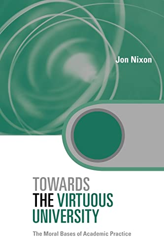 Stock image for Towards the Virtuous University: The Moral Bases of Academic Practice (Key Issues in Higher Education) for sale by WorldofBooks
