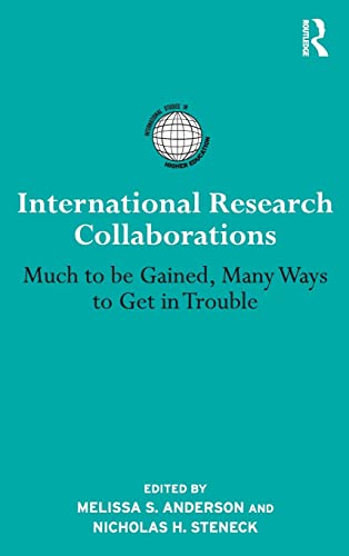 Imagen de archivo de International Research Collaborations: Much to be Gained, Many Ways to Get in Trouble (International Studies in Higher Education) a la venta por Chiron Media