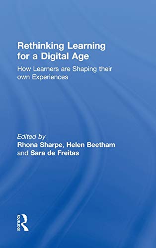 Stock image for Rethinking Learning for a Digital Age: How Learners are Shaping their Own Experiences for sale by Chiron Media