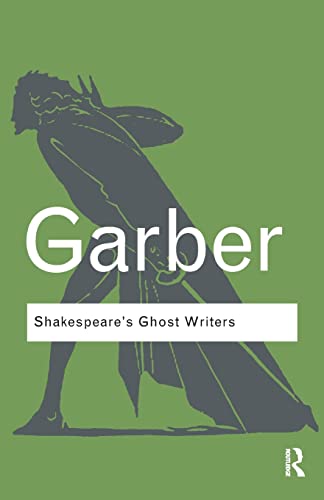 Stock image for Shakespeare's Ghost Writers: Literature as Uncanny Causality (Routledge Classics) for sale by Chiron Media