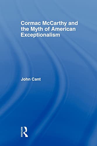 Beispielbild fr Cormac McCarthy and the Myth of American Exceptionalism zum Verkauf von Blackwell's